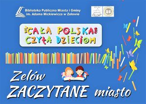 plakat. na niebieskim tle kolorowy napis treści cała polska czyta dzieciom     oraz napis   zaczytany zelów