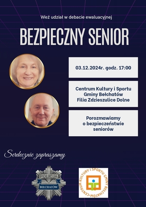plakat dotyczący zaproszenia na debatę społeczną. Na plakacie znajduje się między innymi napis  treści bezpieczny senior  oraz termin i miejsce planowanego wydarzenia.