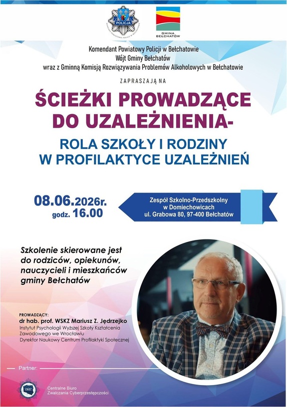 Plakat Ścieżki prowadzące do uzależnienia - rola szkoły i rodziny w profilaktyce uzależnień 8.06.2026r. godz. 16:00 w Zespole Szkolno-Przedszkolnym w Domiechowicach ul. Grabowa 80. Szkolenie skierowane jest do rodziców, opiekunów i mieszkańców gminy Bełchatów. Prowadzący dr hab. prof. WSKZ Mariusz Z. Jędrzejko.